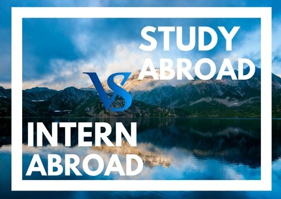 Intern Abroad vs Study Abroad