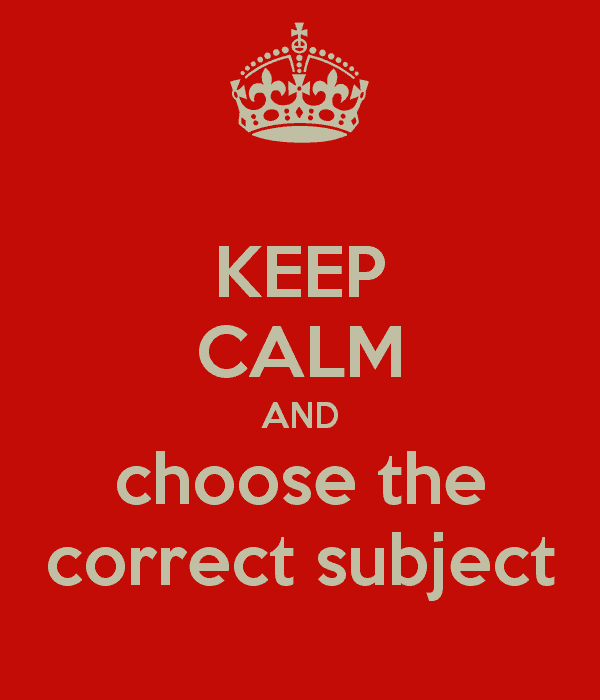 keep calm and choose the correct subject