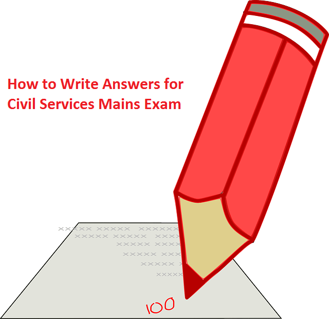 How to Write Answers for Civil Services Mains Exam
