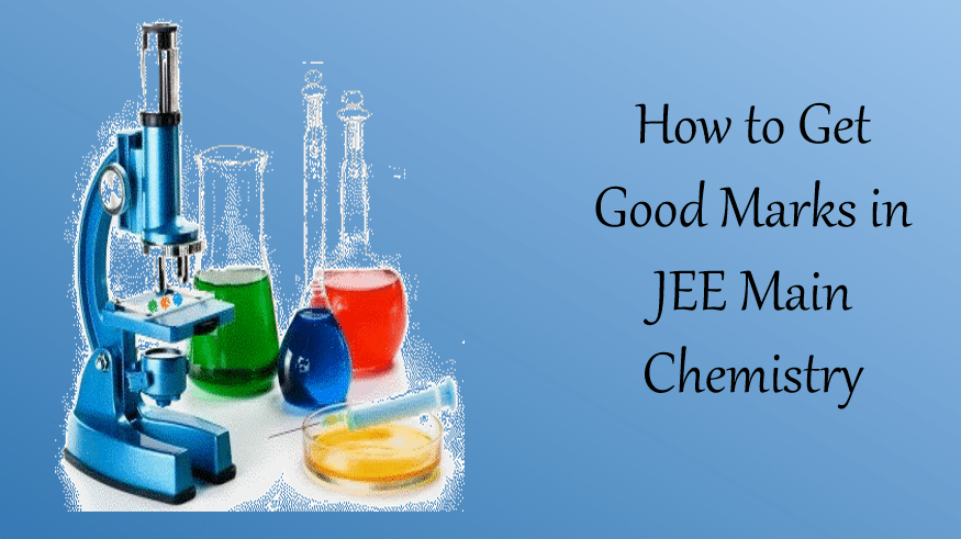 Good Marks in JEE Main Chemistry