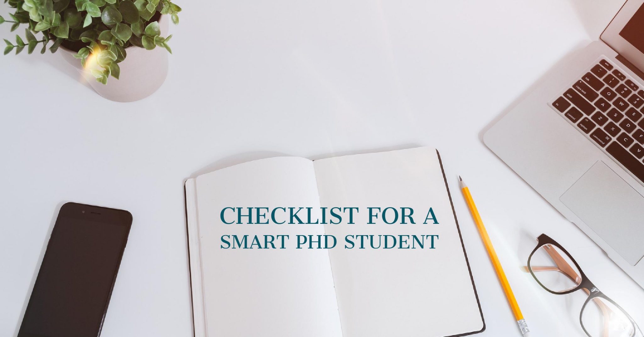 CHECKLIST FOR A SMART PHD STUDENT