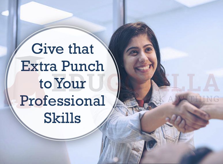 Give that Extra Punch to Your Professional Skills