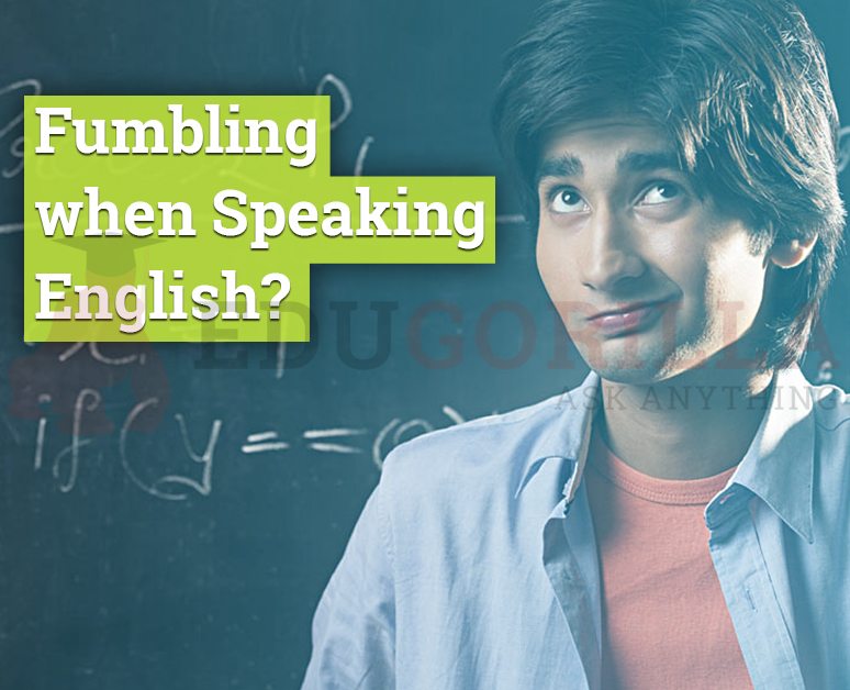 Fumbling when Speaking English?