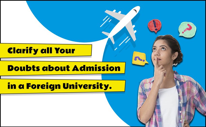 Clarify all Your Doubts about Admission to a Foreign University