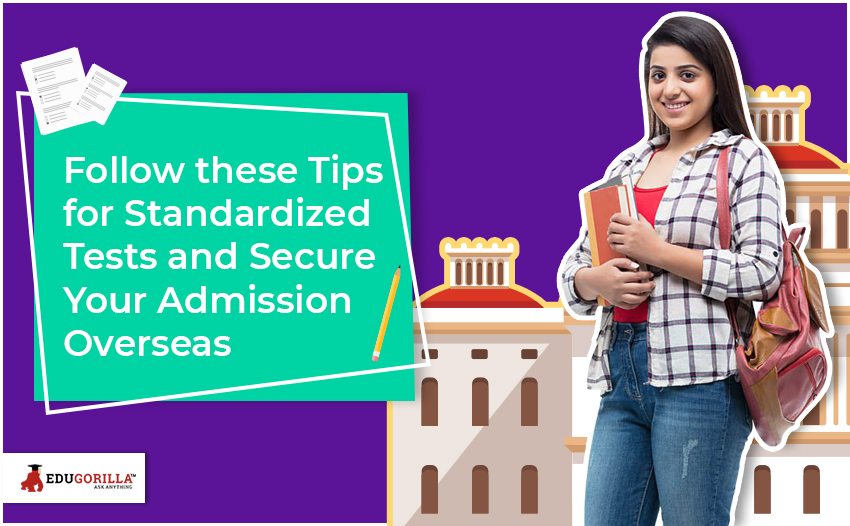 Follow these Tips for Standardized Tests and Secure Your Admission Overseas