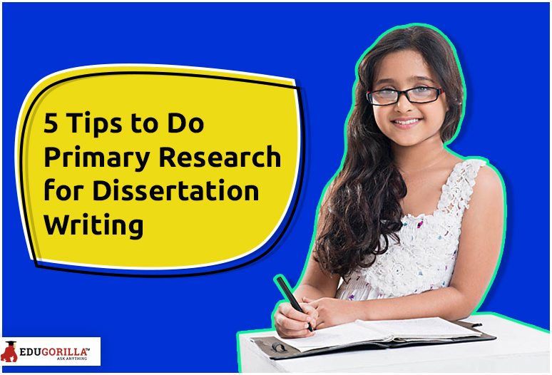 5 Tips to Do Primary Research for Dissertation Writing