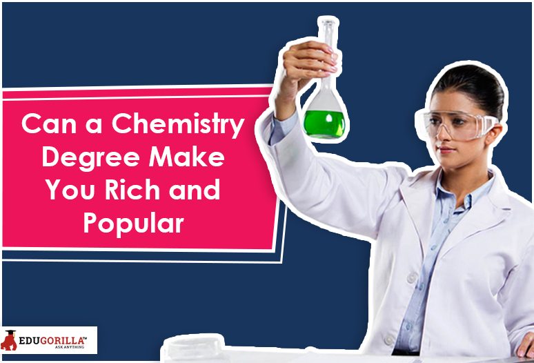 Can a chemistry degree make you rich and popular
