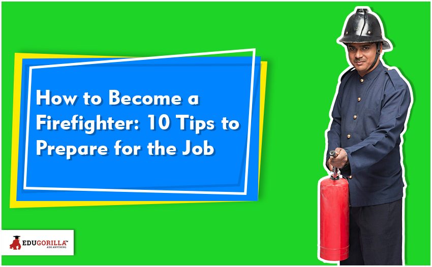 How to Become a Firefighter Tips to Prepare for the Job