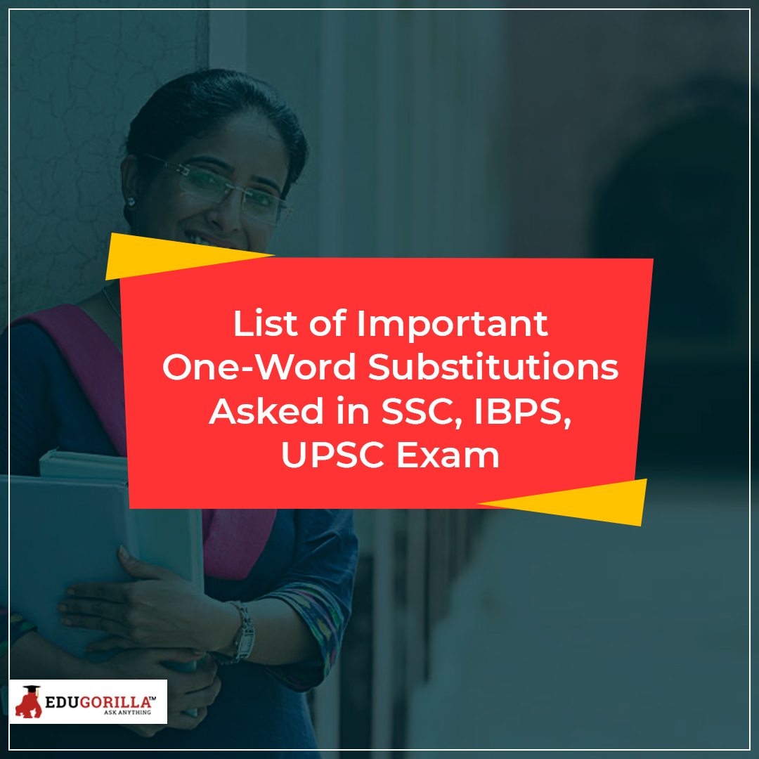 List of Important one word substitutions asked in SSC, IBPS, UPSC Exam