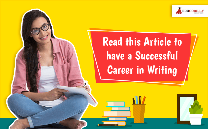 Read this Article to have a Successful Career in Writing