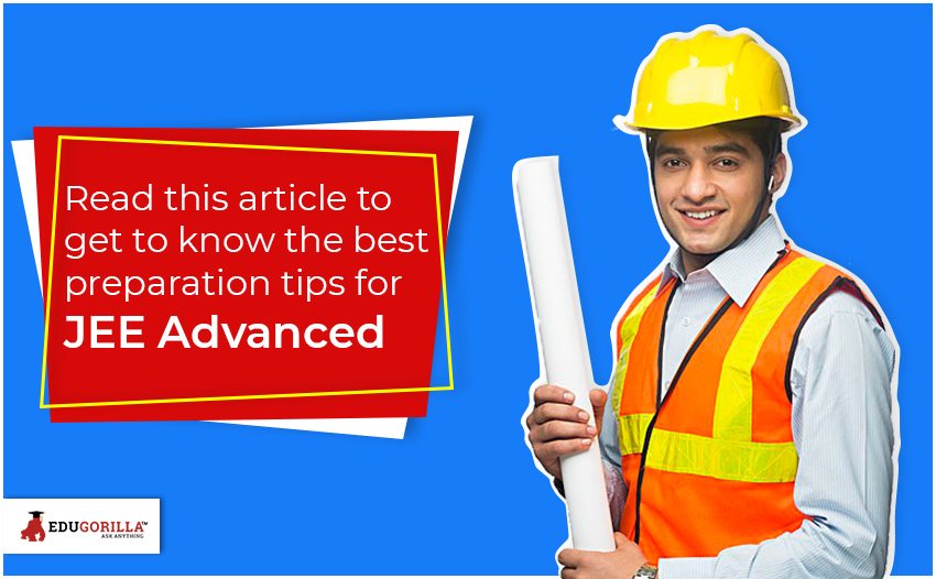 Read this article to get to know the best preparation tips for JEE Advanced