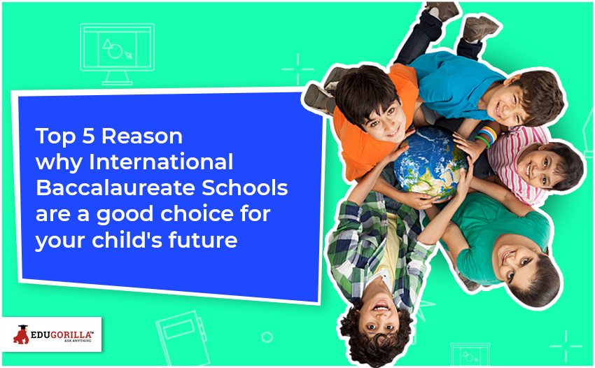Best Reasons why International Baccalaureate Schools are a good choice for your child's future