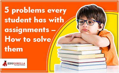 5-problems-every-student-has-with-assignments-–-How-to-solve-them