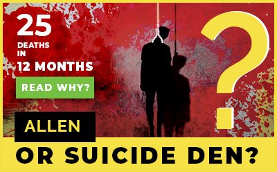 Allen or a Suicide Den: Why so many students commit suicide?