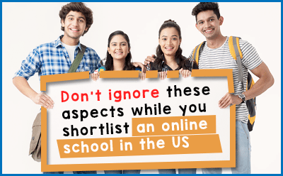 Don't ignore these aspects while shortlisting an online school in the US