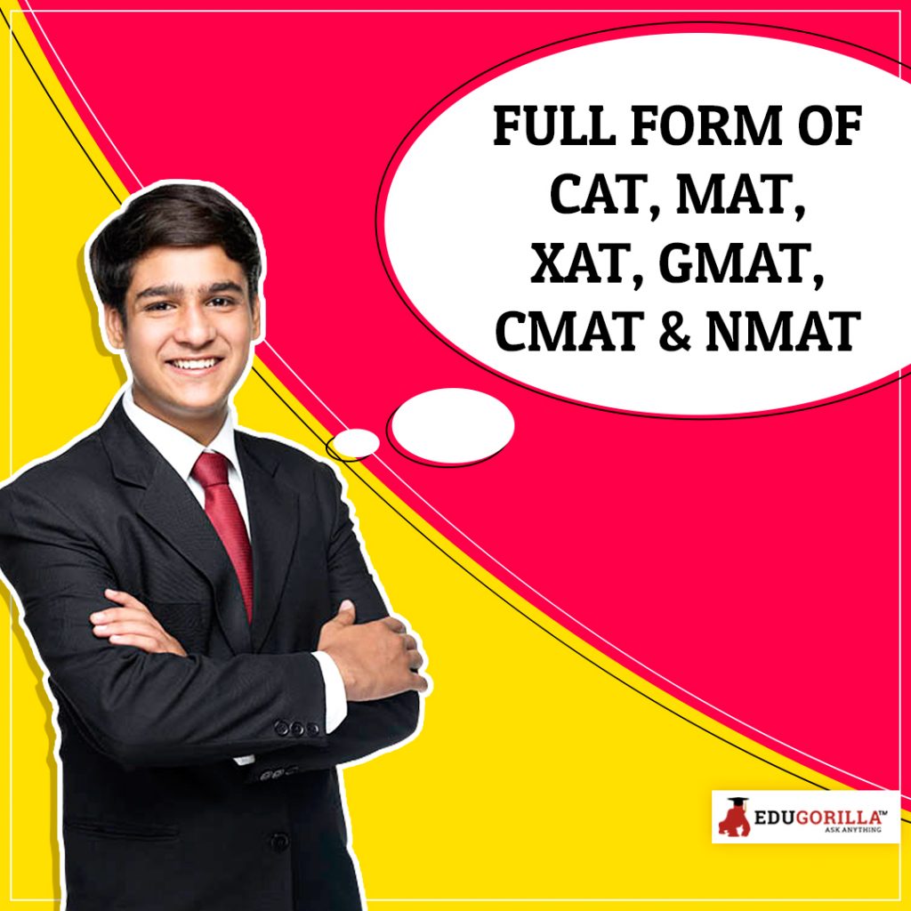 Full Form Of Cat Gmat Xat Cmat Mat Nmims Edugorilla