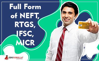Full Form of NEFT, RTGS, IFSC, MICR