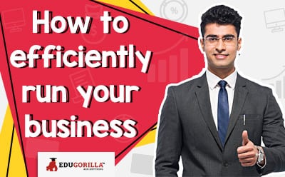 How to efficiently run your business