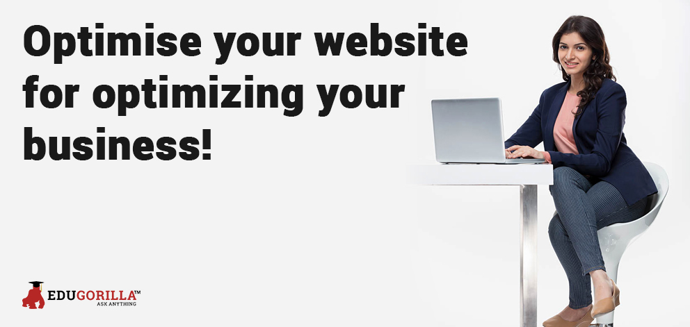 Optimise your website for optimizing your business!