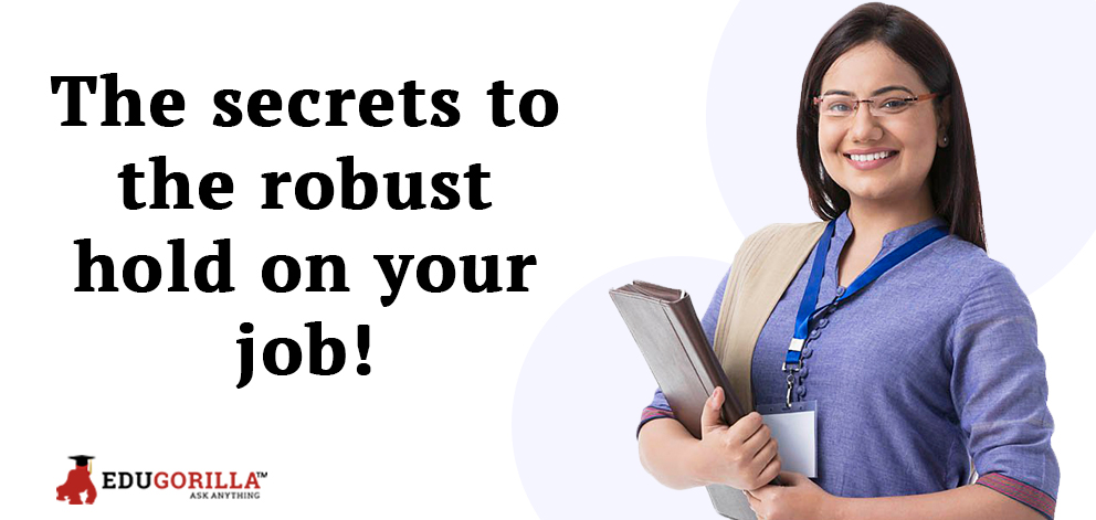The secrets to the robust hold on your job!