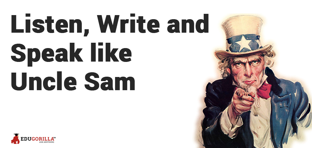 Listen, Write and Speak like Uncle Sam