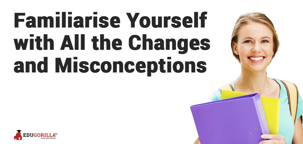 Familiarise Yourself with All the Changes and Misconceptions