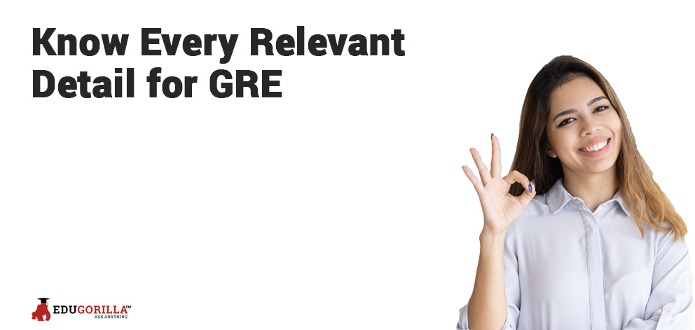 Know Every Relevant Detail for GRE