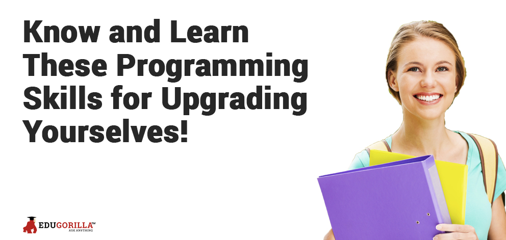 Know and Learn These Programming Skills for Upgrading Yourselves!