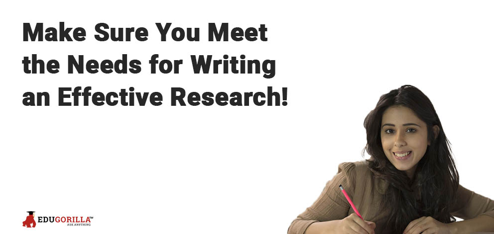 Make Sure You Meet the Needs for Writing an Effective Research!