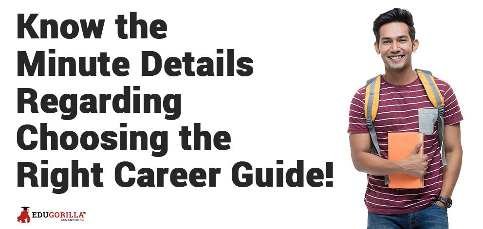 Know the Minute Details Regarding Choosing the Right Career Guide!