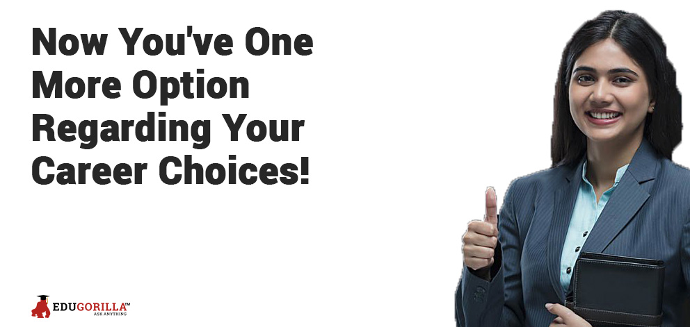 Now You've One More Option Regarding Your Career Choices!