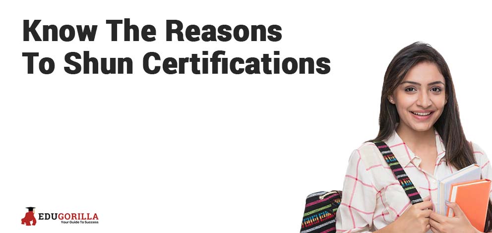 Know-The-Reasons-To-Shun-Certifications