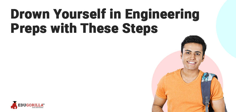 Drown Yourself in Engineering Preps with These Steps