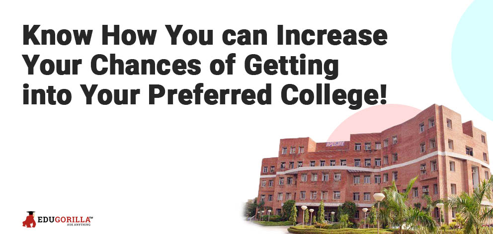 Know How You can Increase Your Chances of Getting into Your Preferred College!