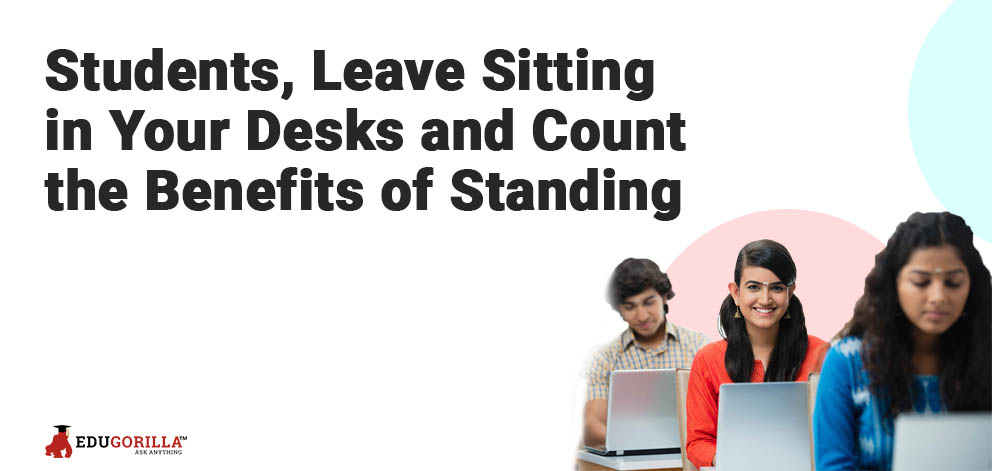 Students, Leave Sitting in Your Desks and Count the Benefits of Standing