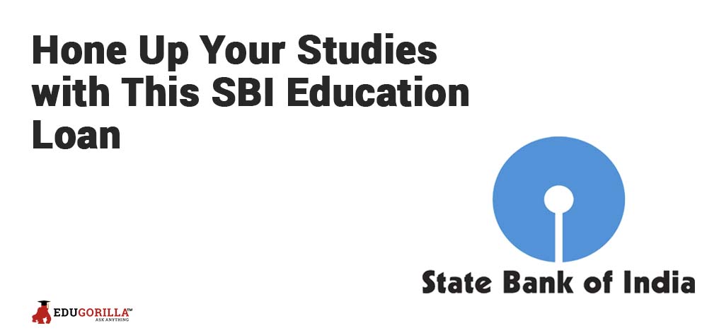 Hone Up Your Studies with This SBI Education Loan